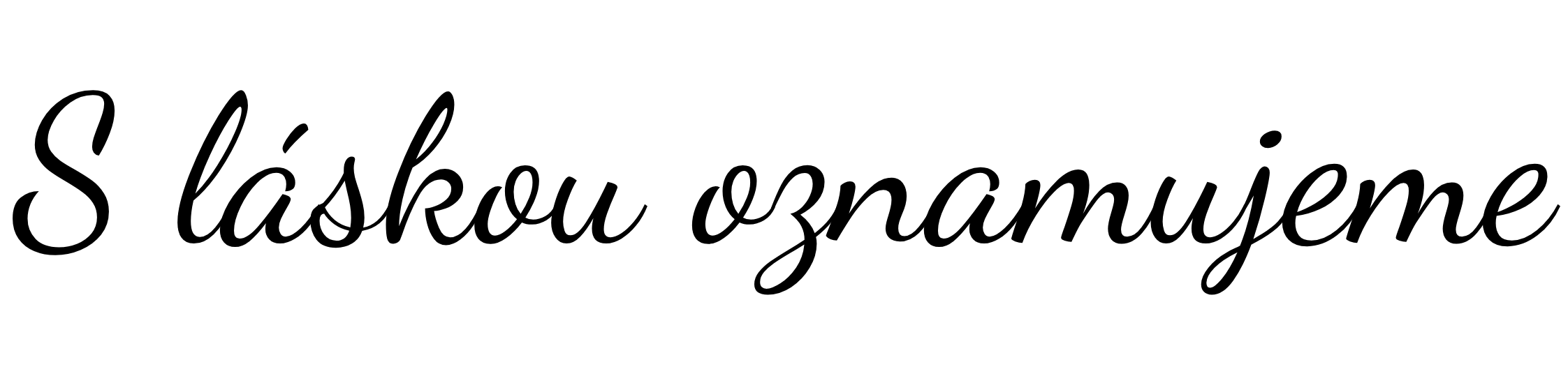 S láskou oznamujeme